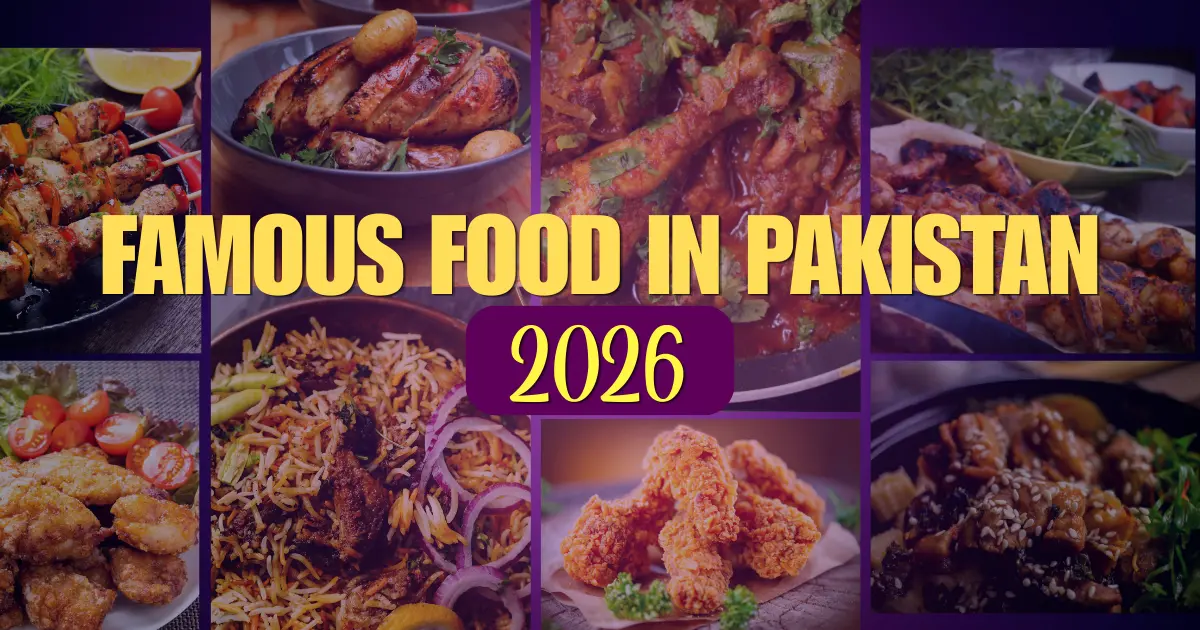 Best famous food in Pakistan featuring authentic Pakistani dishes and popular desi cuisine in 2026.
